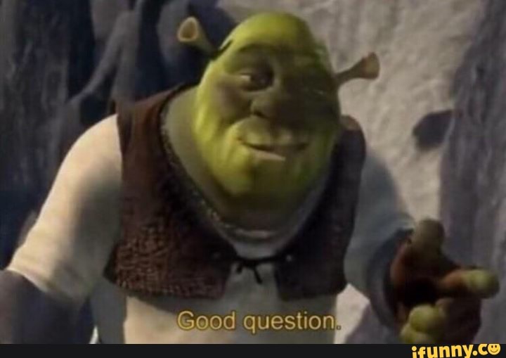 goodquestion, shrek, spicy, 10at10, feature, featureworthy, ifunny, ifunncleanup, tagwhoring, pretzelday, animal, animals, game, games, cringe, dio, comic, comics, ifunnyoriginal, inigga