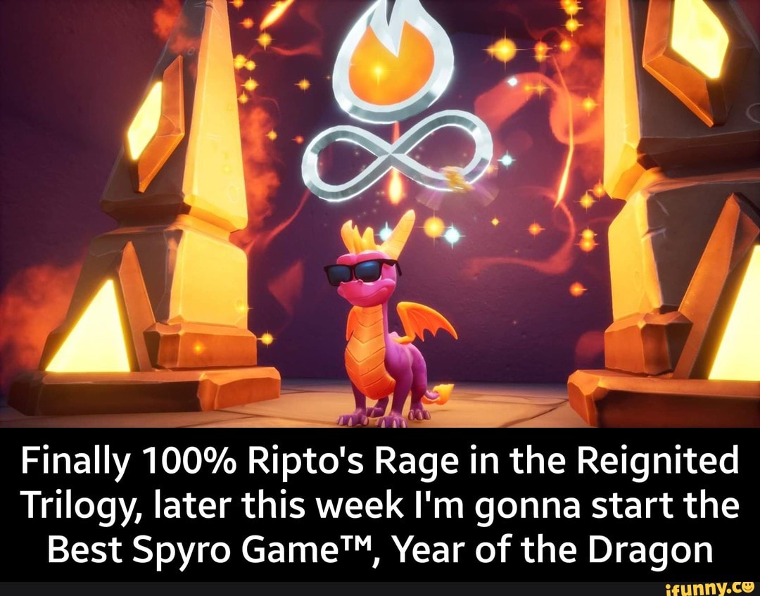 Finally 100% Ripto' s Rage In the Reignited Trilogy, later this week I ...