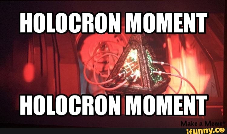 HOLOCRON MOMENT
HOLOCRON MOMENT