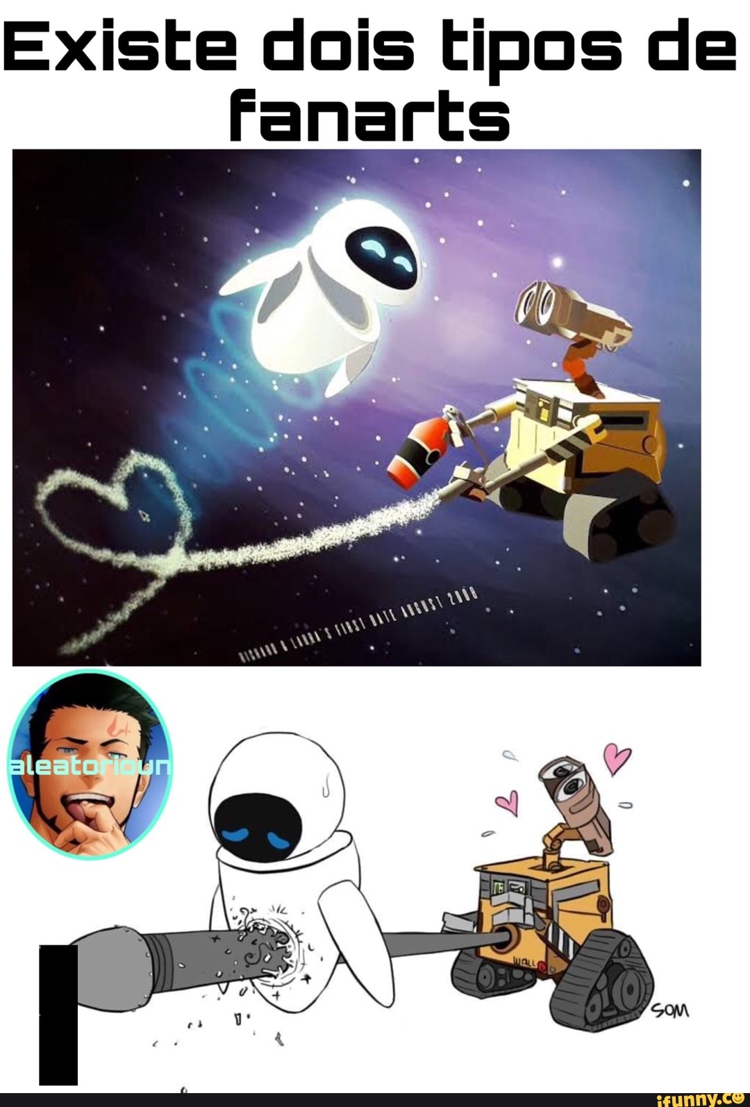 Existe dois tipos de
fanarts