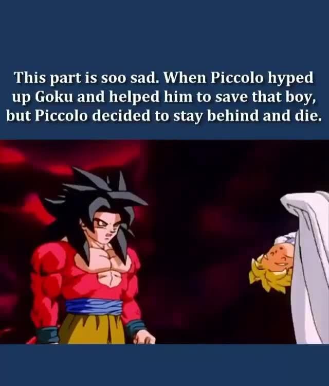 This part is soo sad. When Piccolo hyped up Goku and helped him to save ...