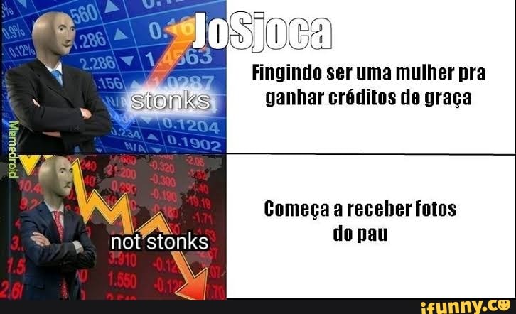 Fingindo ser uma mulher pra
ganhar créditos de graça
Começa a receber fotos
do pau