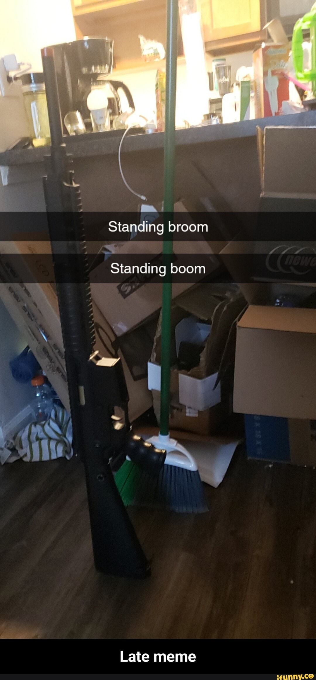 Ma I Standing broom Y Standing boom Late meme iFunny