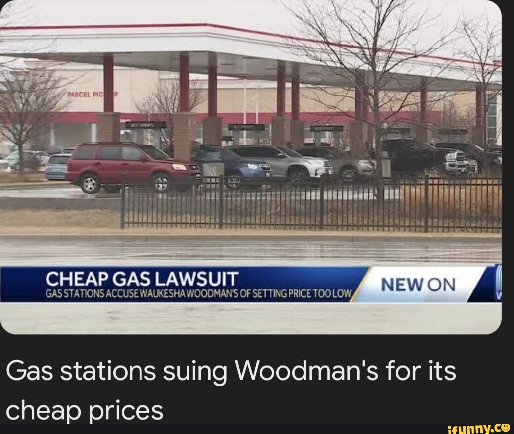 CHEAP GAS LAWSUIT I GAS STATIONS ACCUSE WAUKESHA WOODMAN'S OF SETTING