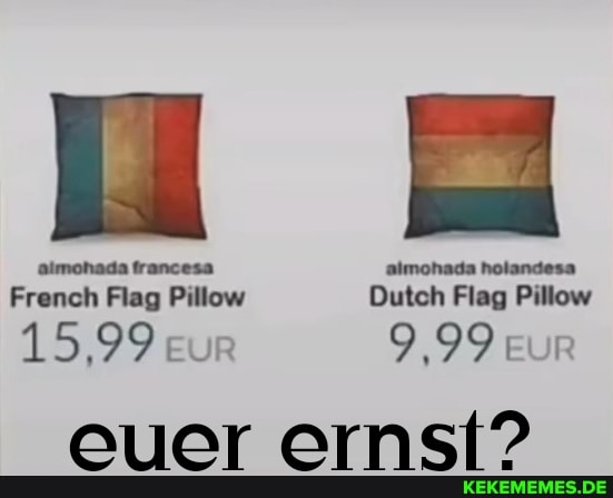 holandesa nch Flag Pillow Dutch h Flag Pillow
15,99 9 99 EUR euer ernst?
