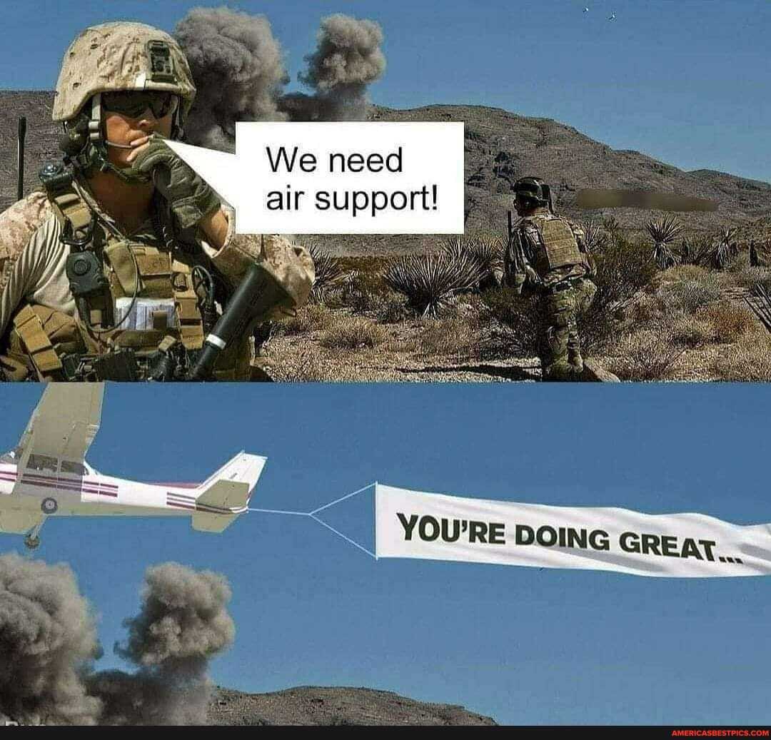 We need air Support!