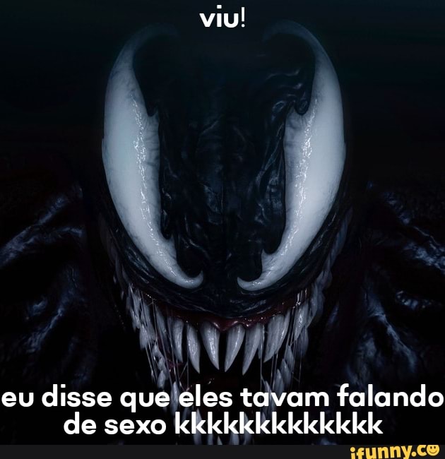 Viu Eu Disse Que Eles Tavam Falando De Sexo Kkklklklelclklekelelk Ifunny