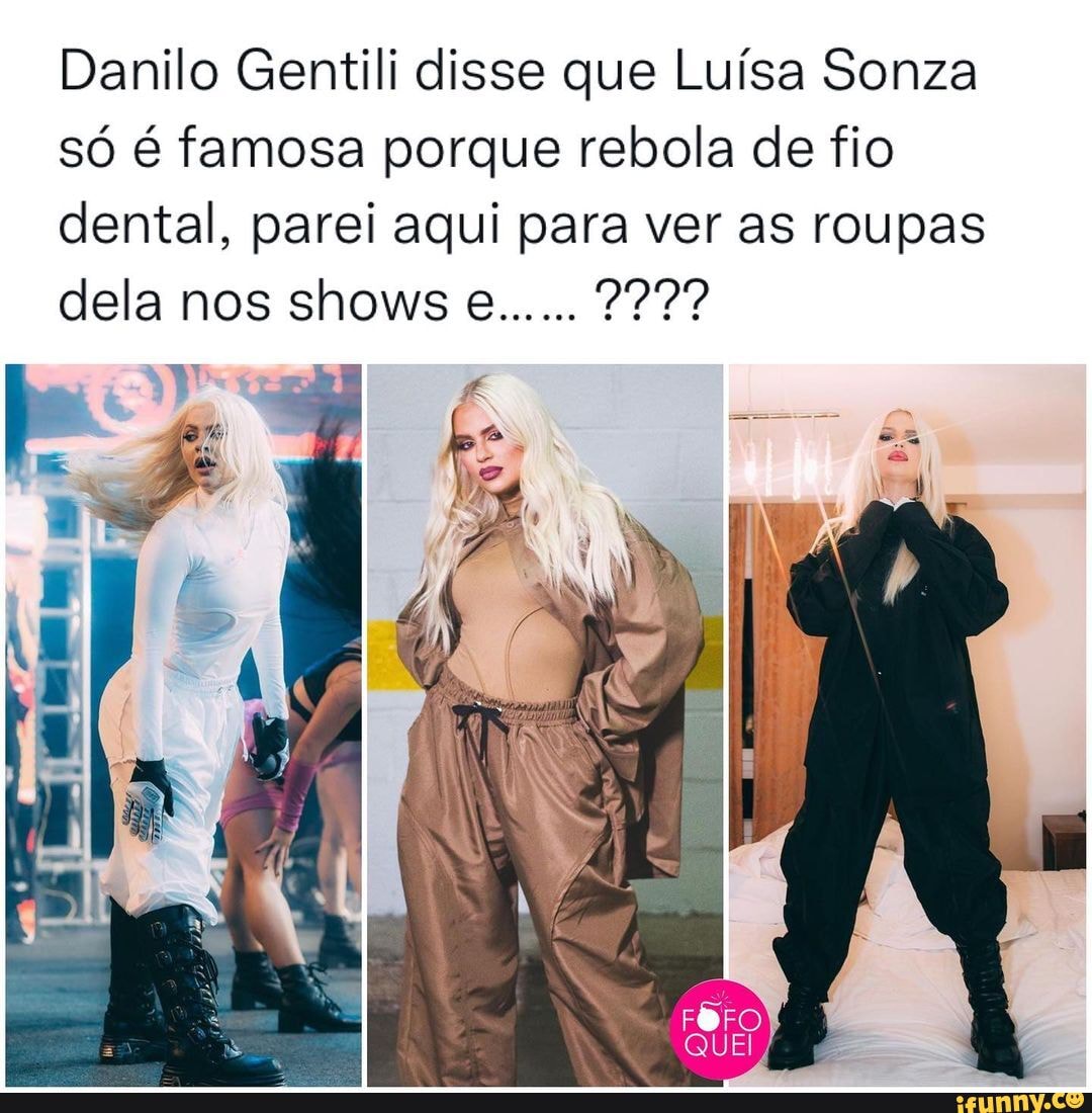 Danilo Gentili disse que Luísa Sonza só é famosa porque rebola de fio ...