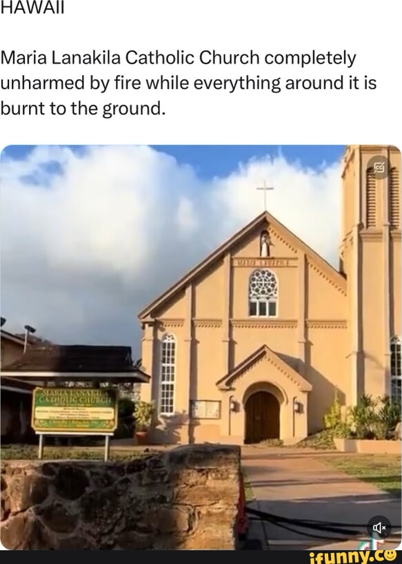 HAWAII Maria Lanakila Catholic Church completely unharmed by fire while