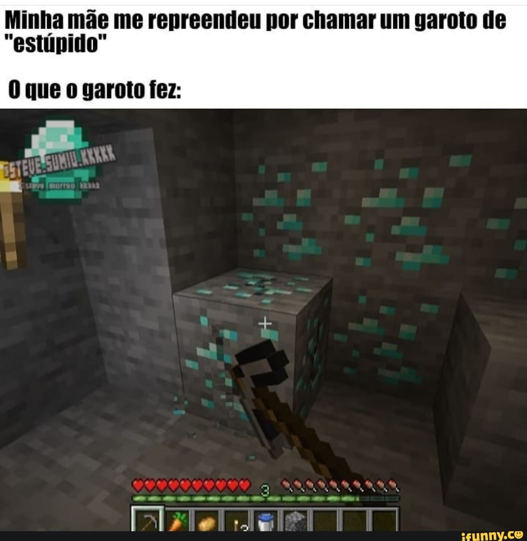 Minha mãe me repreendeu por chamar um garoto de
"estúpido"