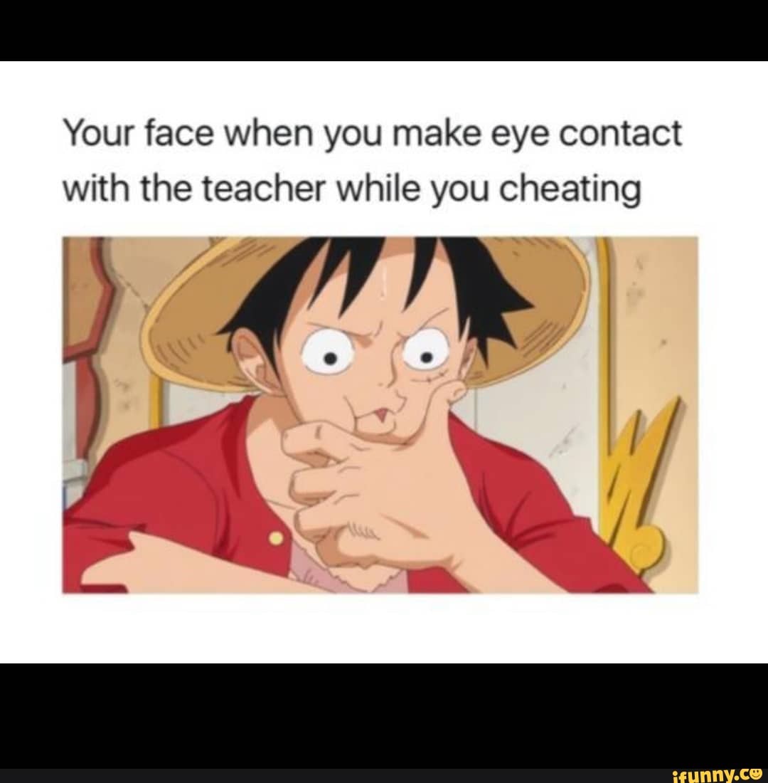 Your face when