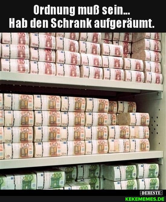 Ordnung muß sein..
Hab den Schrank