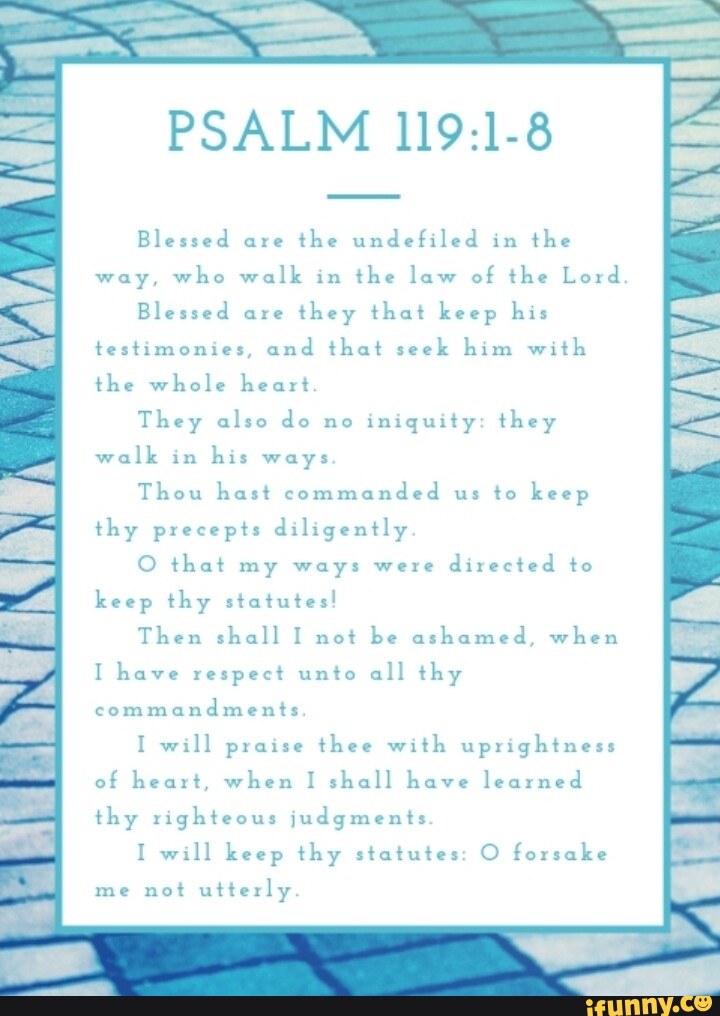 PSALM Blessed are the undefiled in the way, who walk in the law of the ...