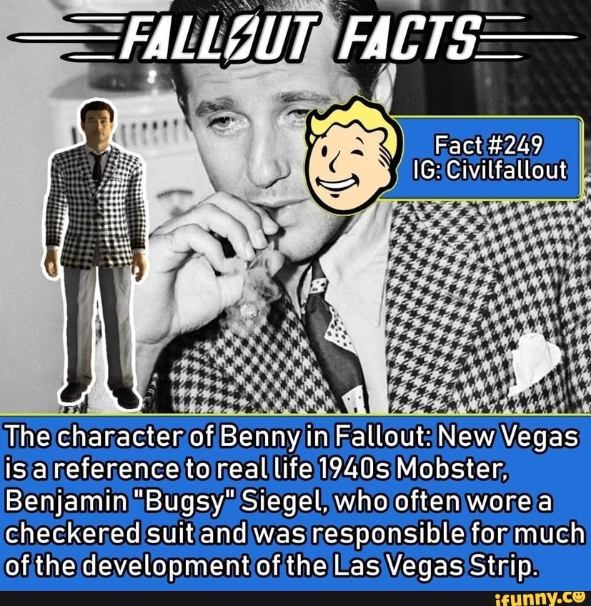 SALUT FACTS The character of Benny in Fallout New Vegas is
