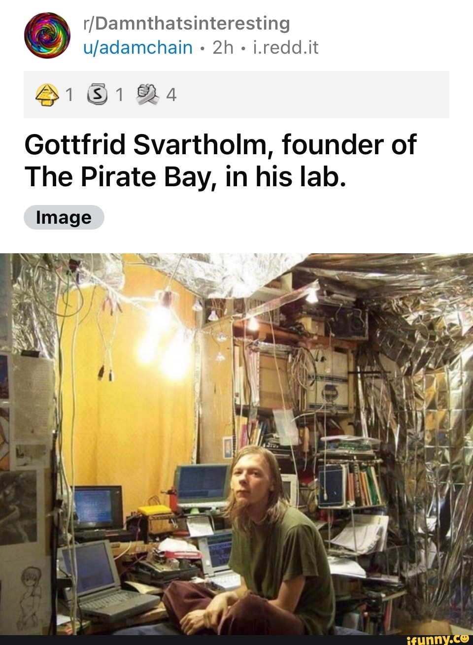 (/Damnthatsinteresting Ba i.redd.it Gottfrid Svartholm, founder of The Pirate Bay, in his lab