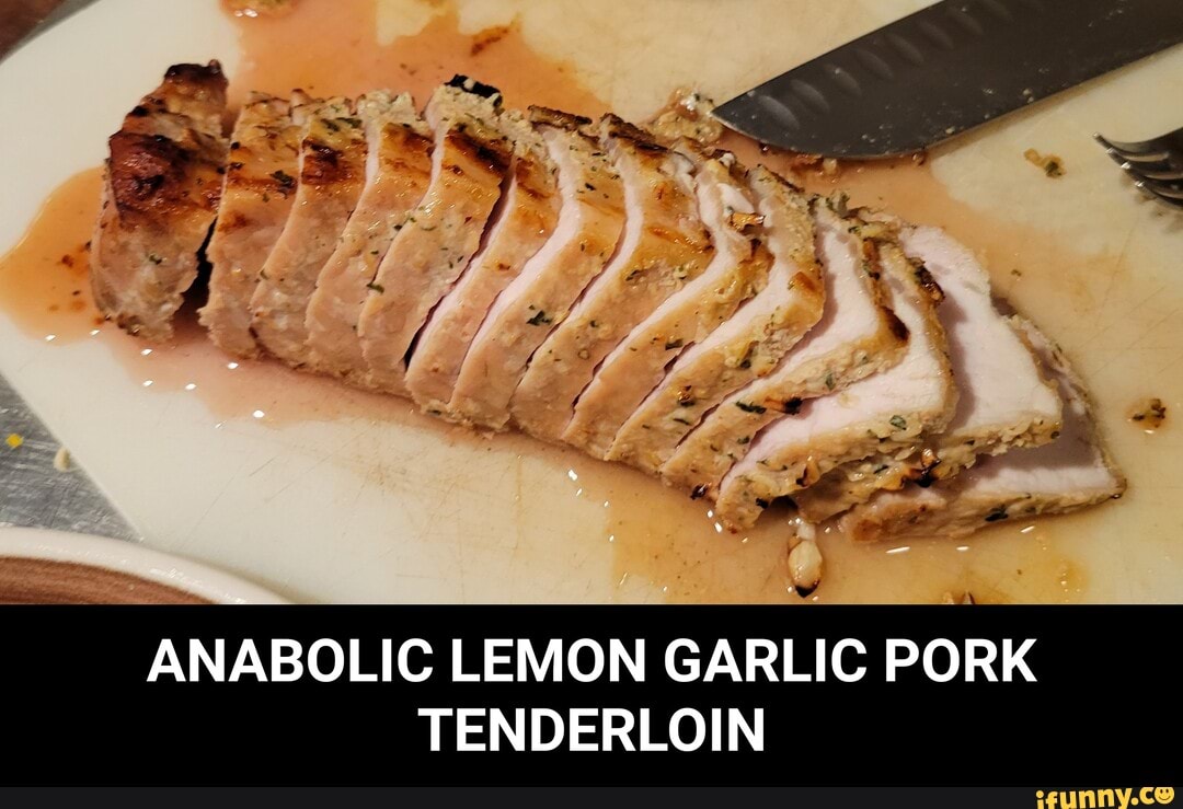 ww
ANABOLIC LEMON GARLIC PORK TENDERLOIN - ANABOLIC LEMON GARLIC PORK TENDERLOIN