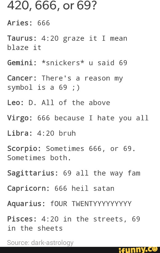 420 666 Or 69 Aries 666 Taurus 4 20 Graze It I Mean Blaze It Gemini