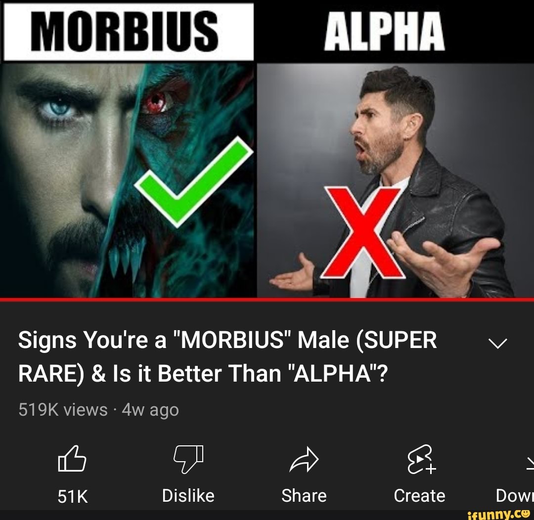 us-alpha-signs-you-re-a-morbius-male-super-rare-is-it-better-than