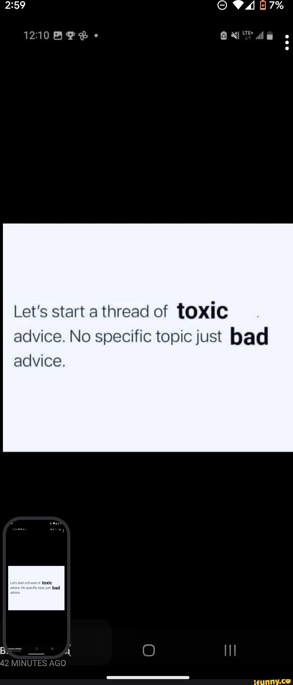 7% all 1210 Let's start a thread of toxic advice. No specific topic ...