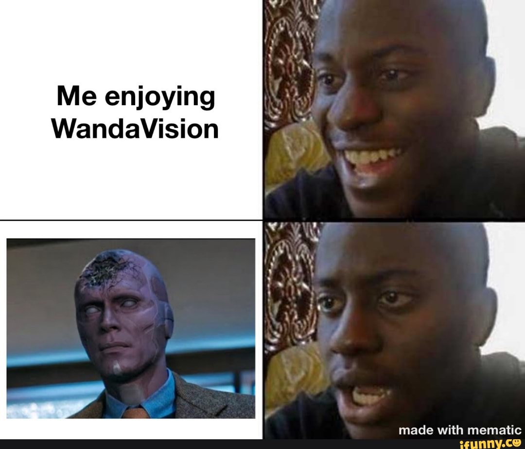 Me enjoying
WandaVision