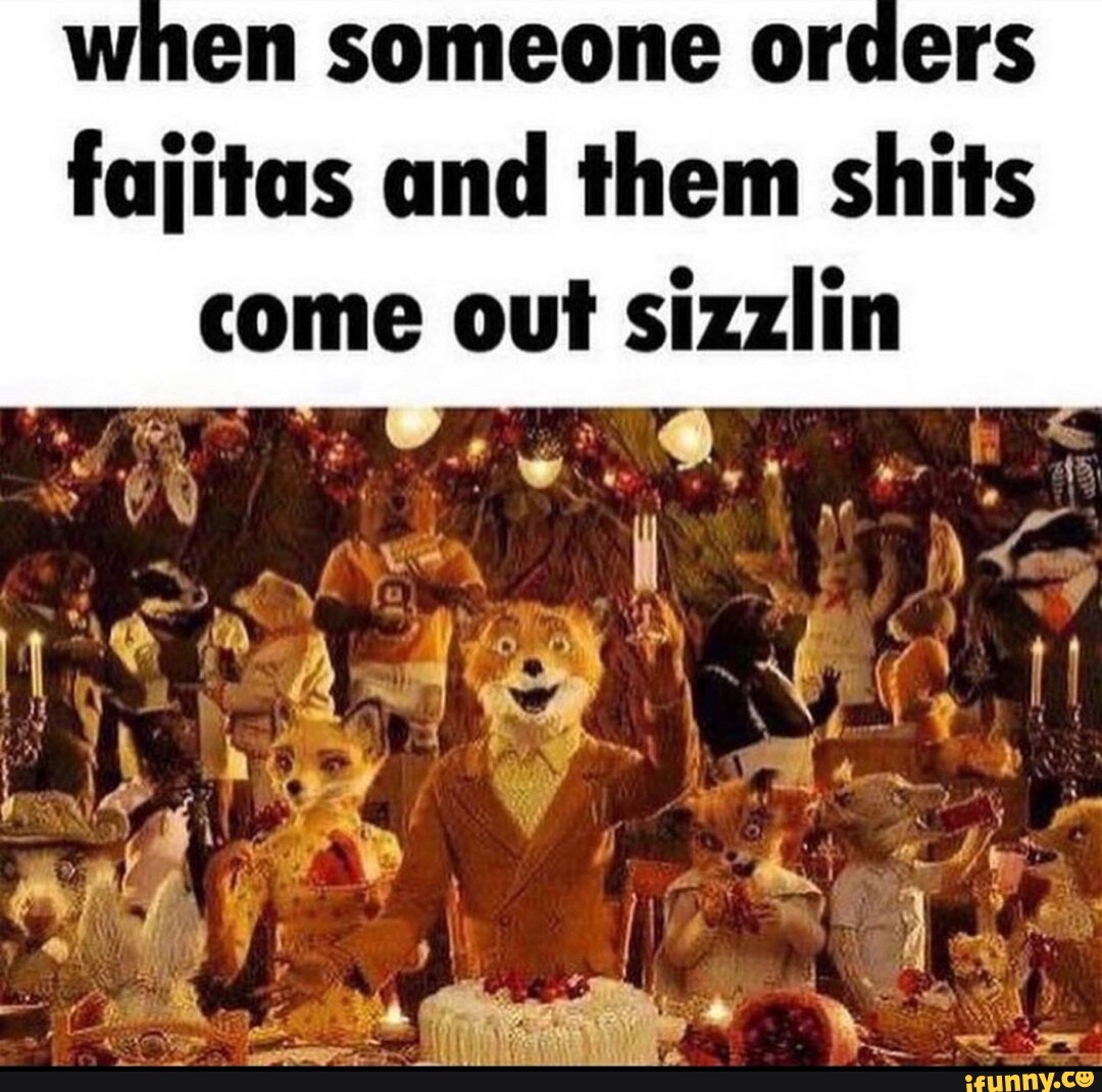 Fajitas memes. Best Collection of funny Fajitas pictures on iFunny