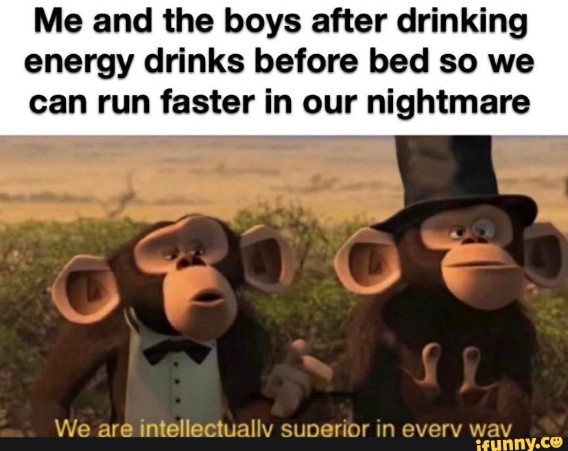 Me and the boys after drinking energy drinks before bed so we can run