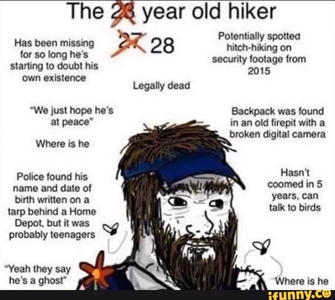 Where is ghost. 46 Years old Hiker meme.