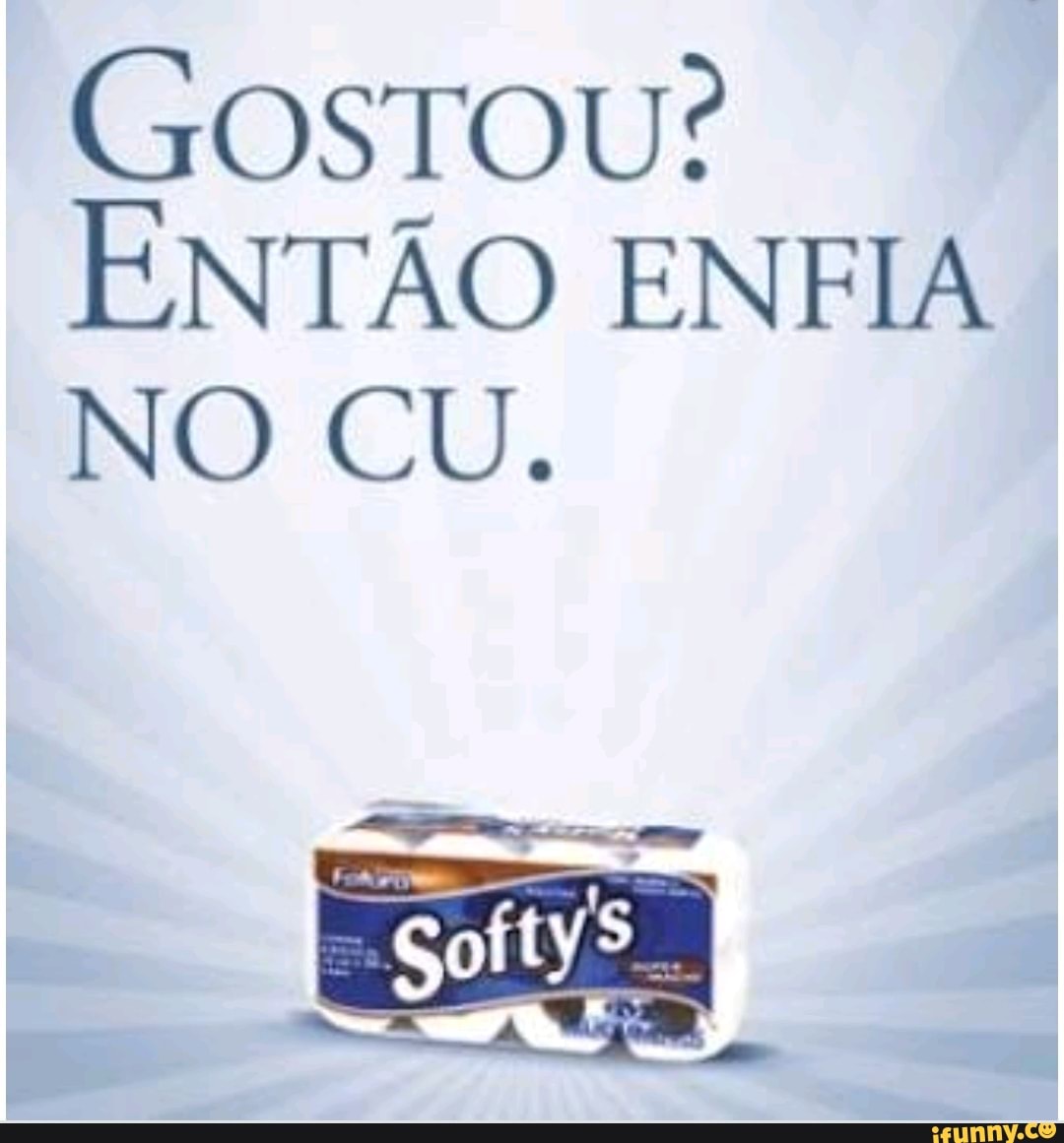 (GOSTOU?
ENTÃO ENFIA
