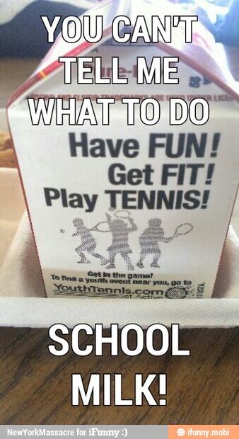 Jat
10
ED
Have FUN!
Get FIT!
Play TENNIS!
SCHOOL
MILK!