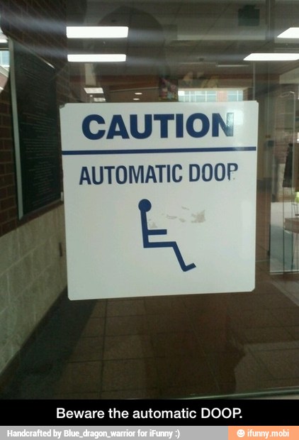 Beware the automatic DOOP. - Beware the automatic DOOP.