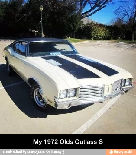 My 1972 Olds Cutlass S - My 1972 Olds Cutlass S