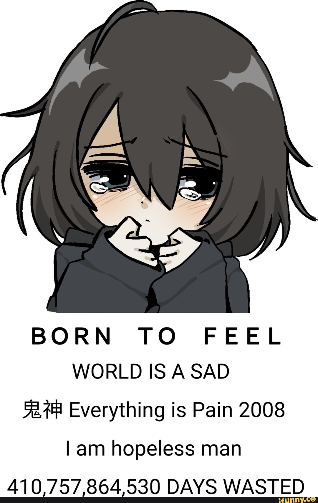 born-to-feel-world-is-a-sad-everything-is-pain-2008-i-am-hopeless-man