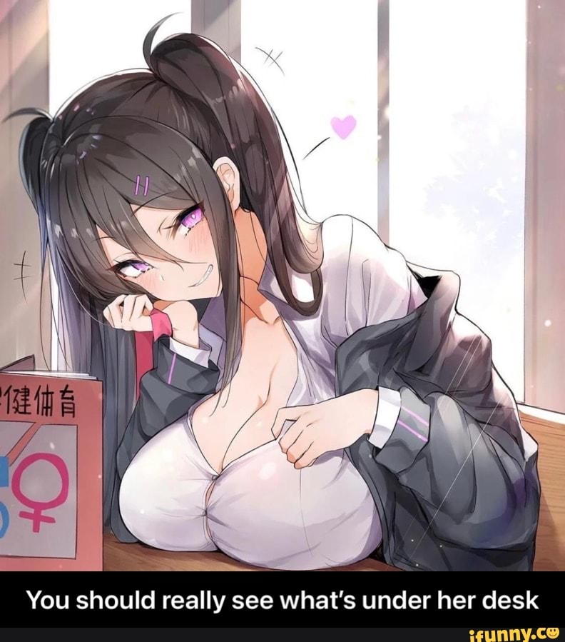 You should really see what's under her desk - You should really see what’s under her desk