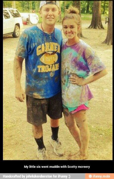 My little sis went muddin with Scotty mereery - My little sis went muddin with Scotty mcreery