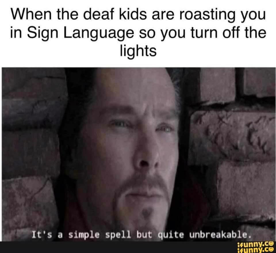 when-the-deaf-kids-are-roasting-you-in-sign-language-so-you-turn-off