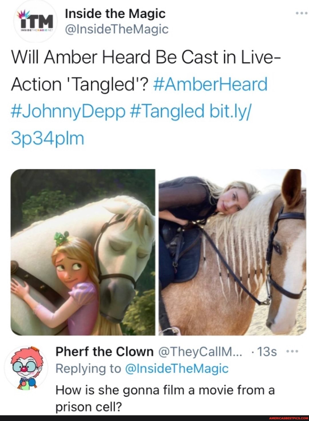 Inside the Magic
TM @InsideTheMagic Inside the Magic
Will Amber Heard Be Cast in Live-
Action 'Tangled'? #AmberHeard
#JohnnyDepp # Tangled bit.ly/
3p34plm
Pherf the Clown @TheyCallM...
Replying to @InsideTheMagic
How is she gonna film a movie from a prison cell?