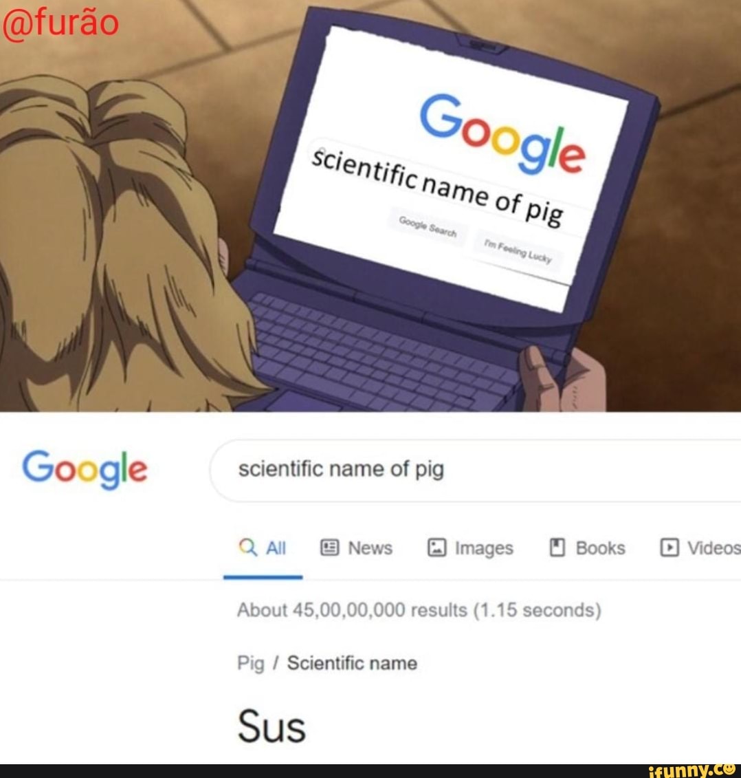 Go gle scientific name of pig
Q ail News images Books Videos
About 45,00,00,000 results (1.15 seconds)
Pig / Scientific name
Sus