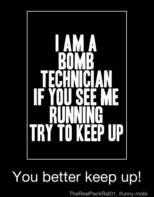 Me to keep a good. Keep up catch up. If you see me Running try to keep up.