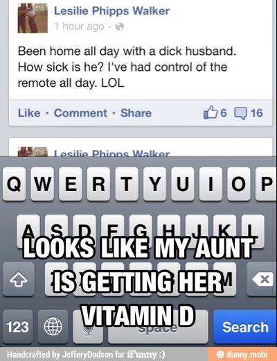 Been home all day with a dick husband.
How sick is he? I've had control of the
remote all day. LOL
Comment
