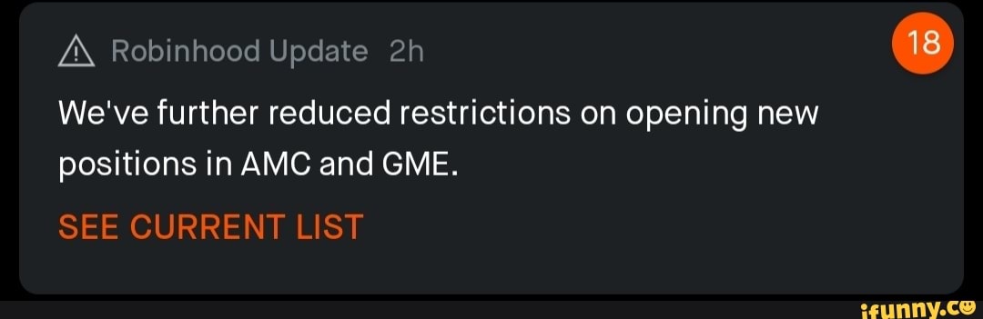 A\ Robinhood Update
We've further reduced restrictions on opening new positions in AMC and GME.
SEE CURRENT LIST