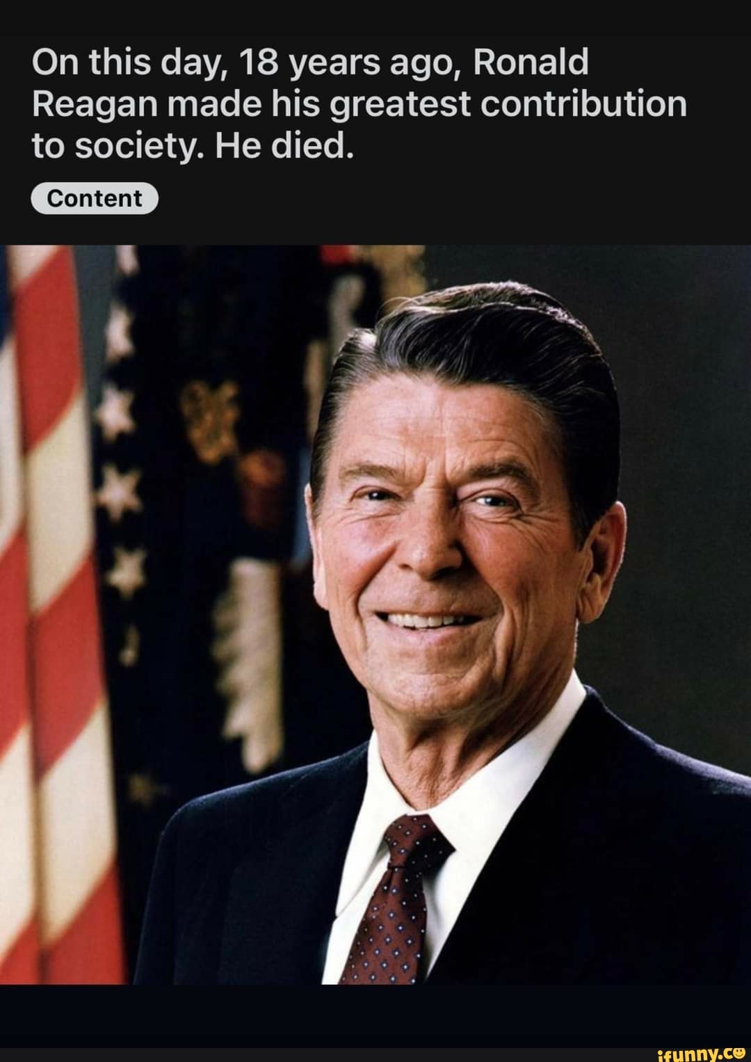 On This Day 18 Years Ago Ronald Reagan Made His Greatest Contribution To Society He Died 