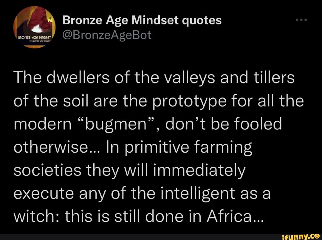 Bronze Age Mindset quotes BronzeAgeBot The dwellers of the valleys and