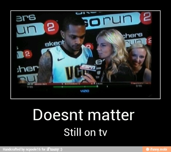 Doesnt matter
Still on tv - Doesnt matter
Still on tv