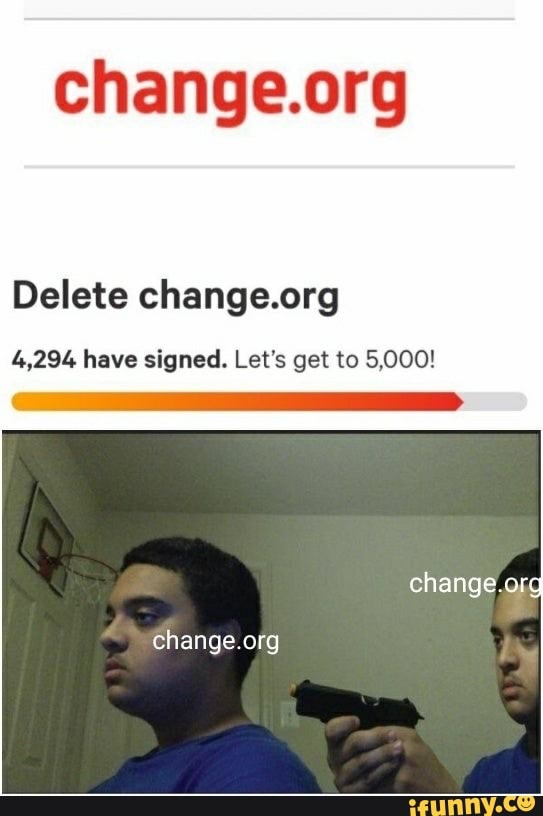 change.org
Delete change.org
4,294 have signed. Let's get to 5,000!
Change.org