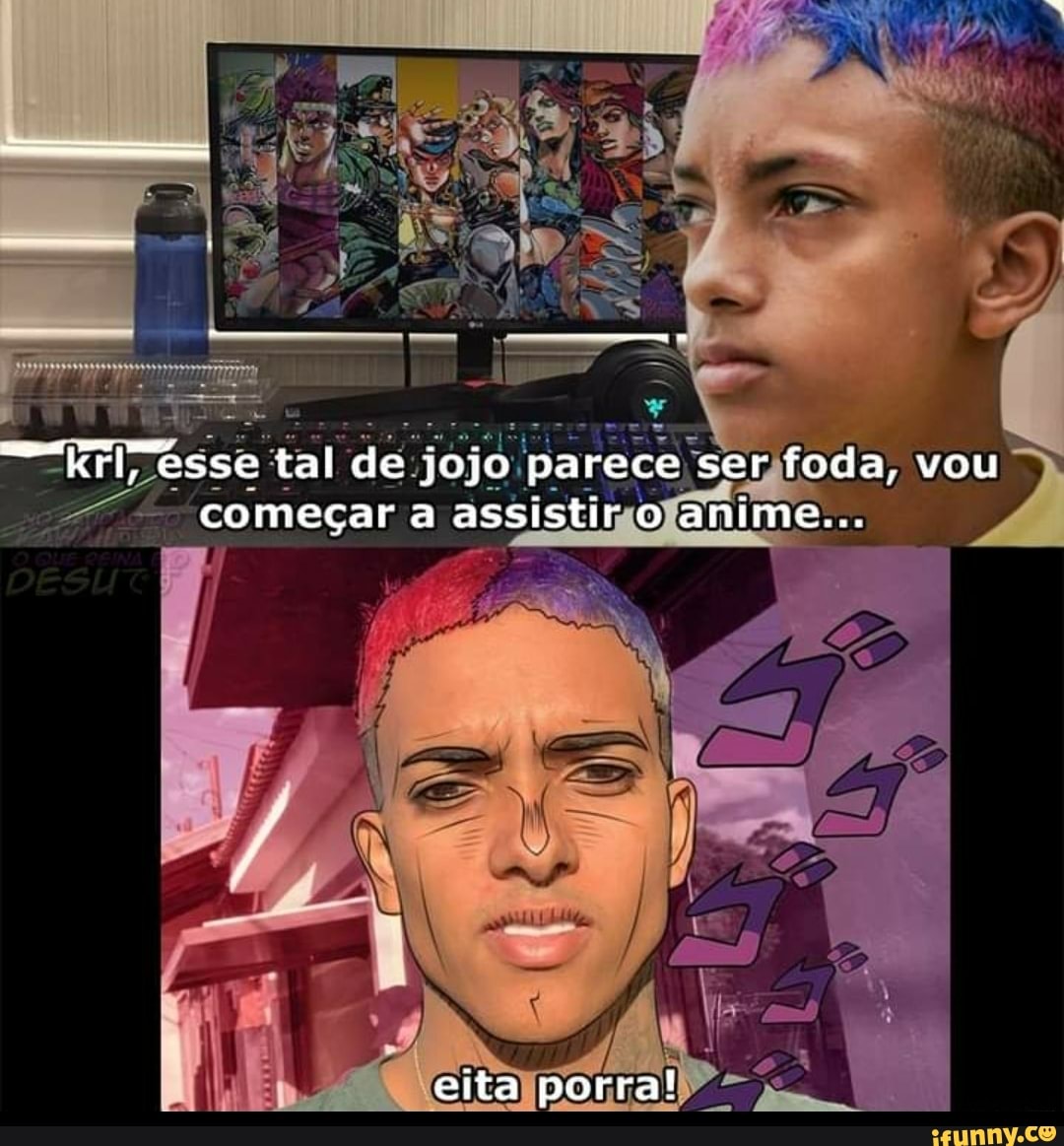 começar a assistir o anime...
eita porra!
êsse tal de jojo parece ser foda, vou