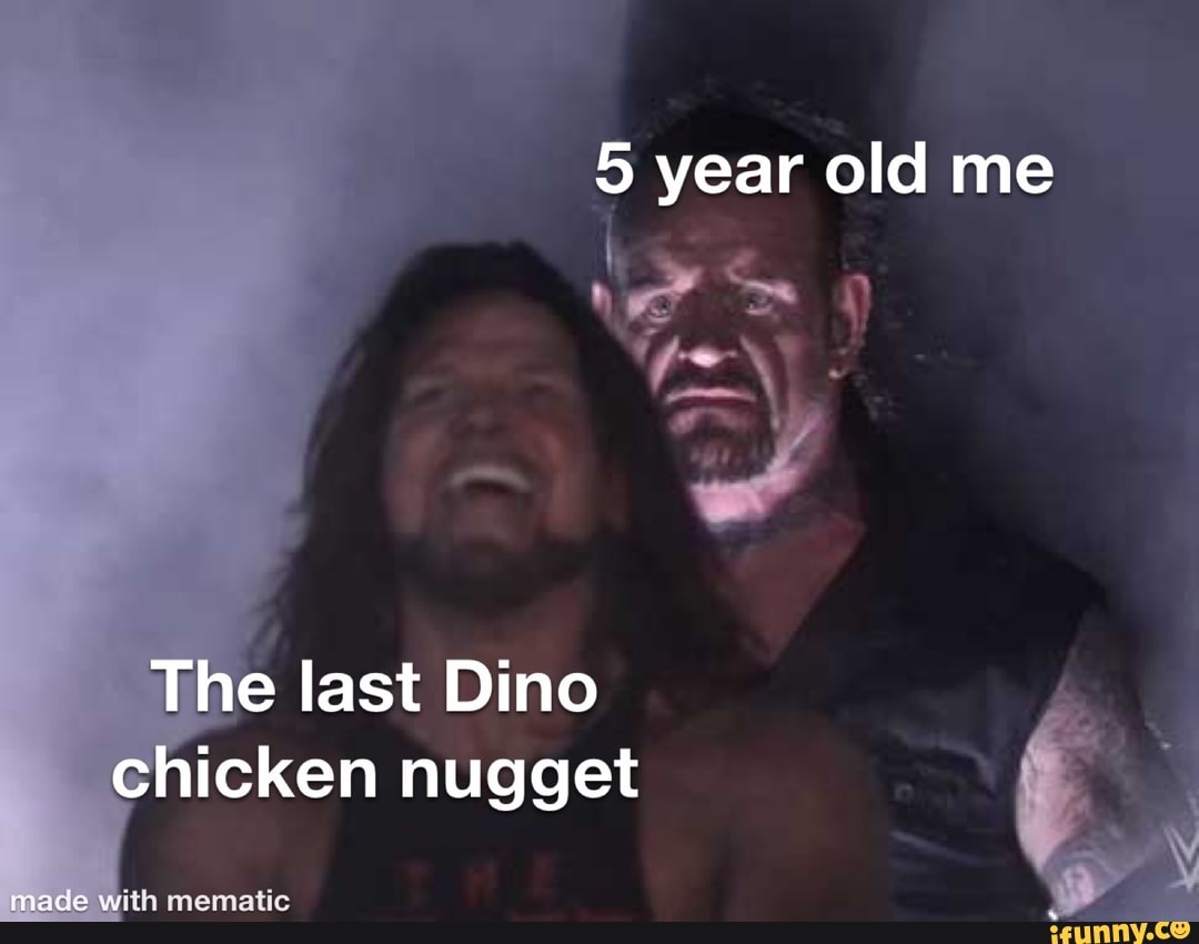 year old me
icken nugget
A