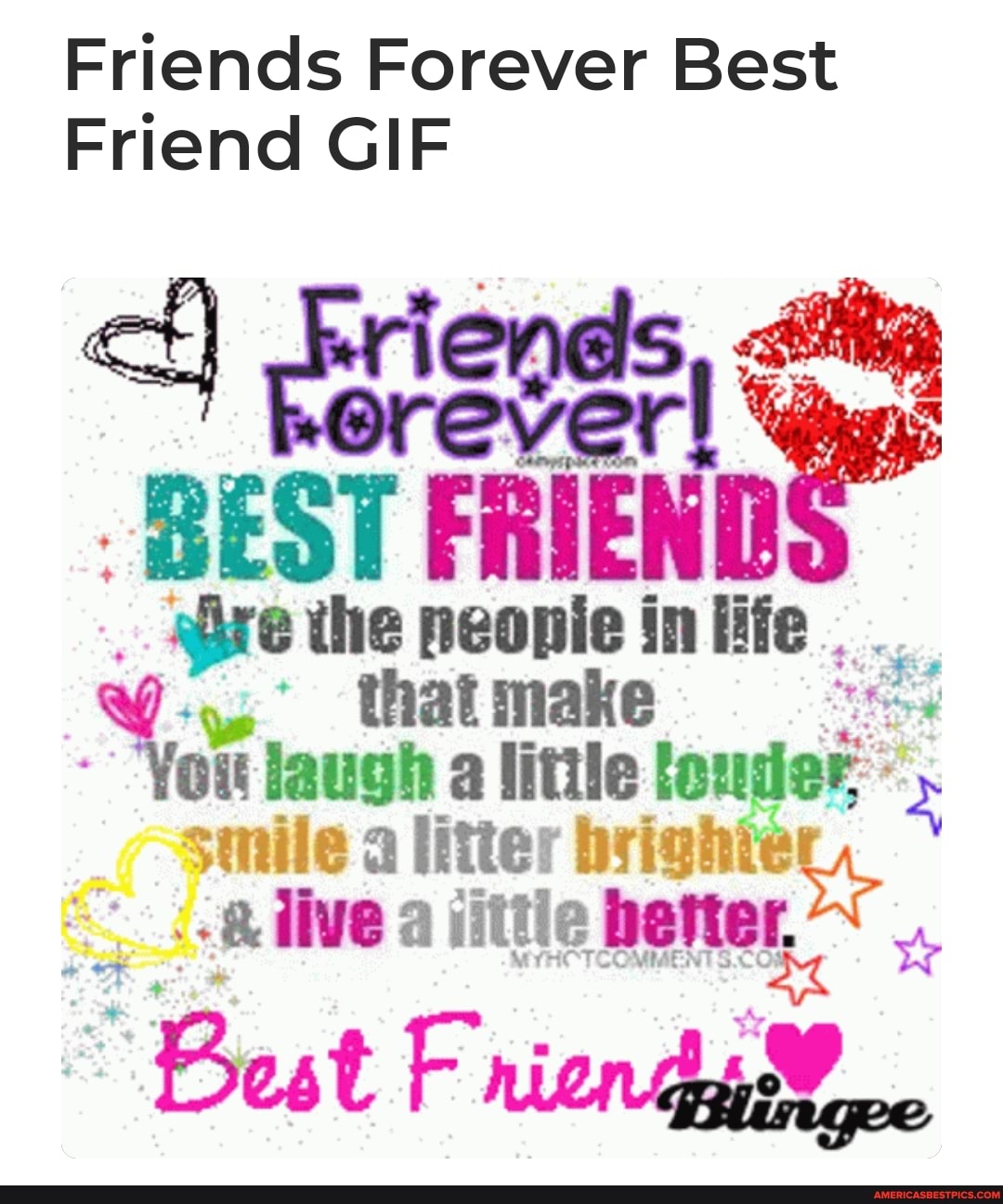 Friends Forever Best
Friend GIF
BEST FRIEND
ajre the neopie in life make
Vout laugh a litile louder smile a litter
live a iittie
Beat