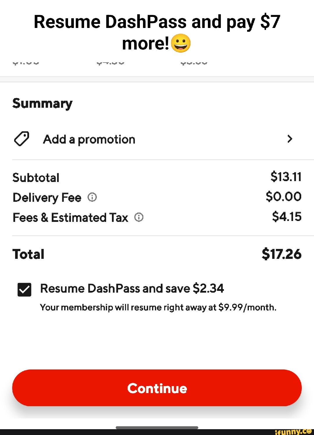 Resume DashPass and pay 7 more! Summary Add a promotion > Subtotal 13