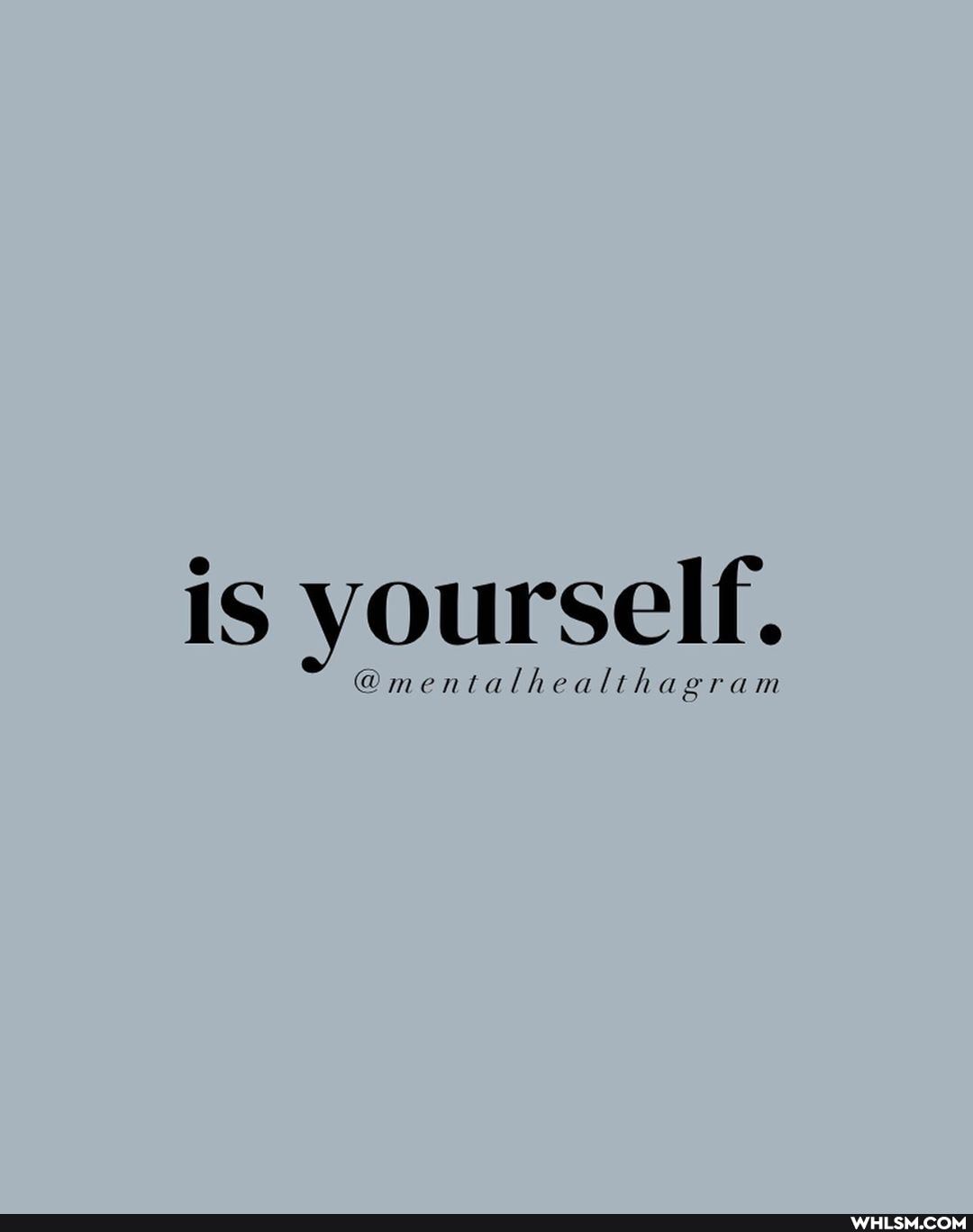 is yourself.
amentatheatthagram