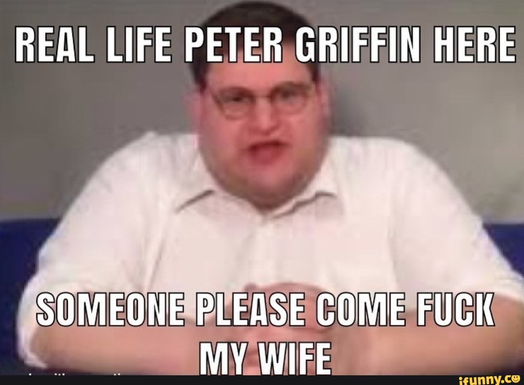 REM LIFE PETER GRIFFIN HERE iFunny
